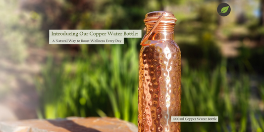Introducing Our Copper Water Bottle: A Natural Way to Boost Wellness Every Day