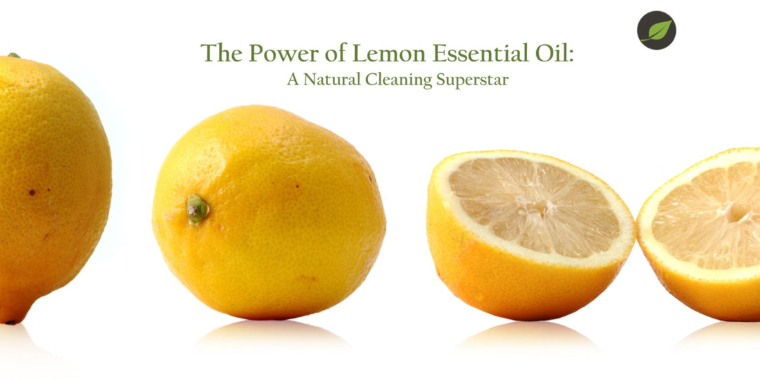 The Power of Lemon Essential Oil: A Natural Cleaning Superstar