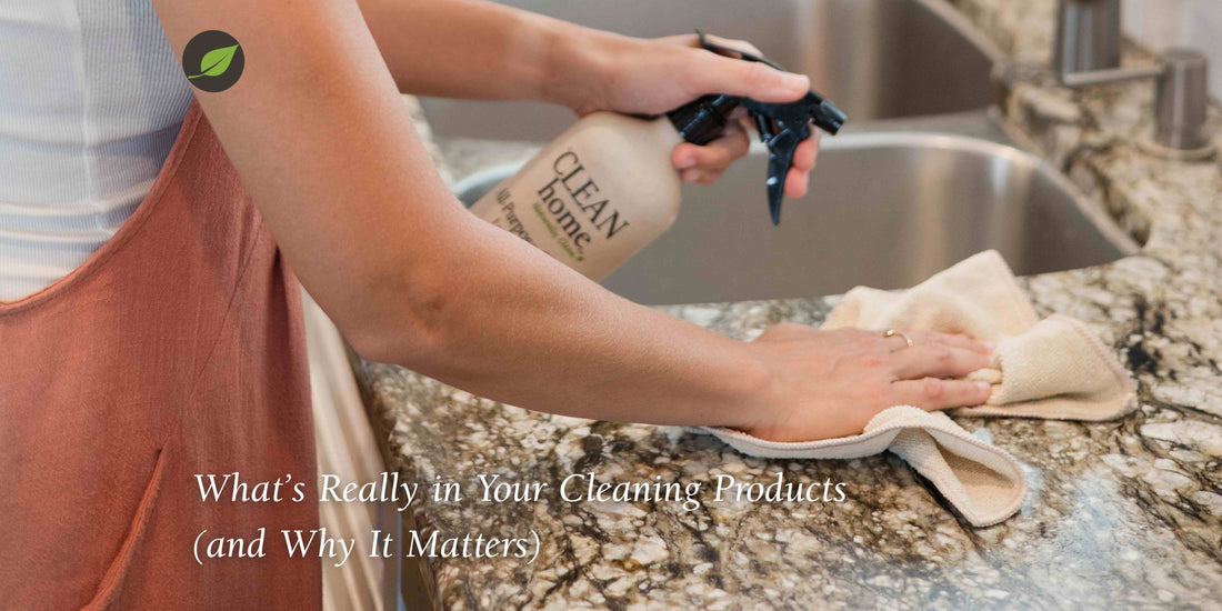 What’s Really in Your Cleaning Products (and Why It Matters)