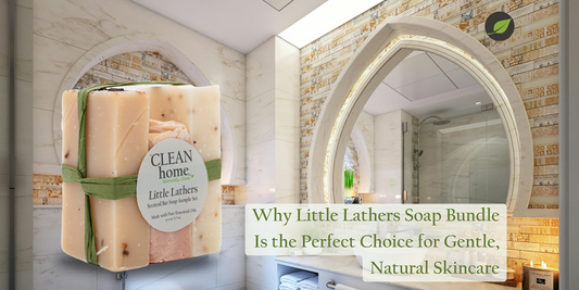 Why Little Lathers Soap Bundle Is the Perfect Choice for Gentle, Natural Skincare