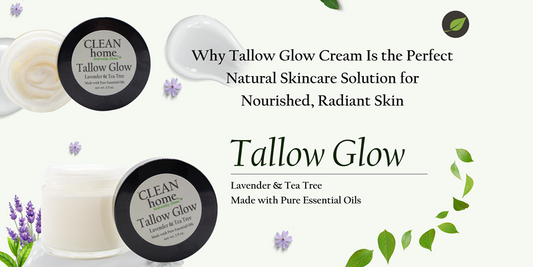 Why Tallow Glow Cream Is the Perfect Natural Skincare Solution for Nourished, Radiant Skin