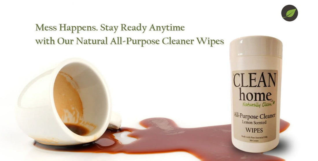 Mess Happens. Stay Ready Anytime with Our Natural All-Purpose Cleaner Wipes